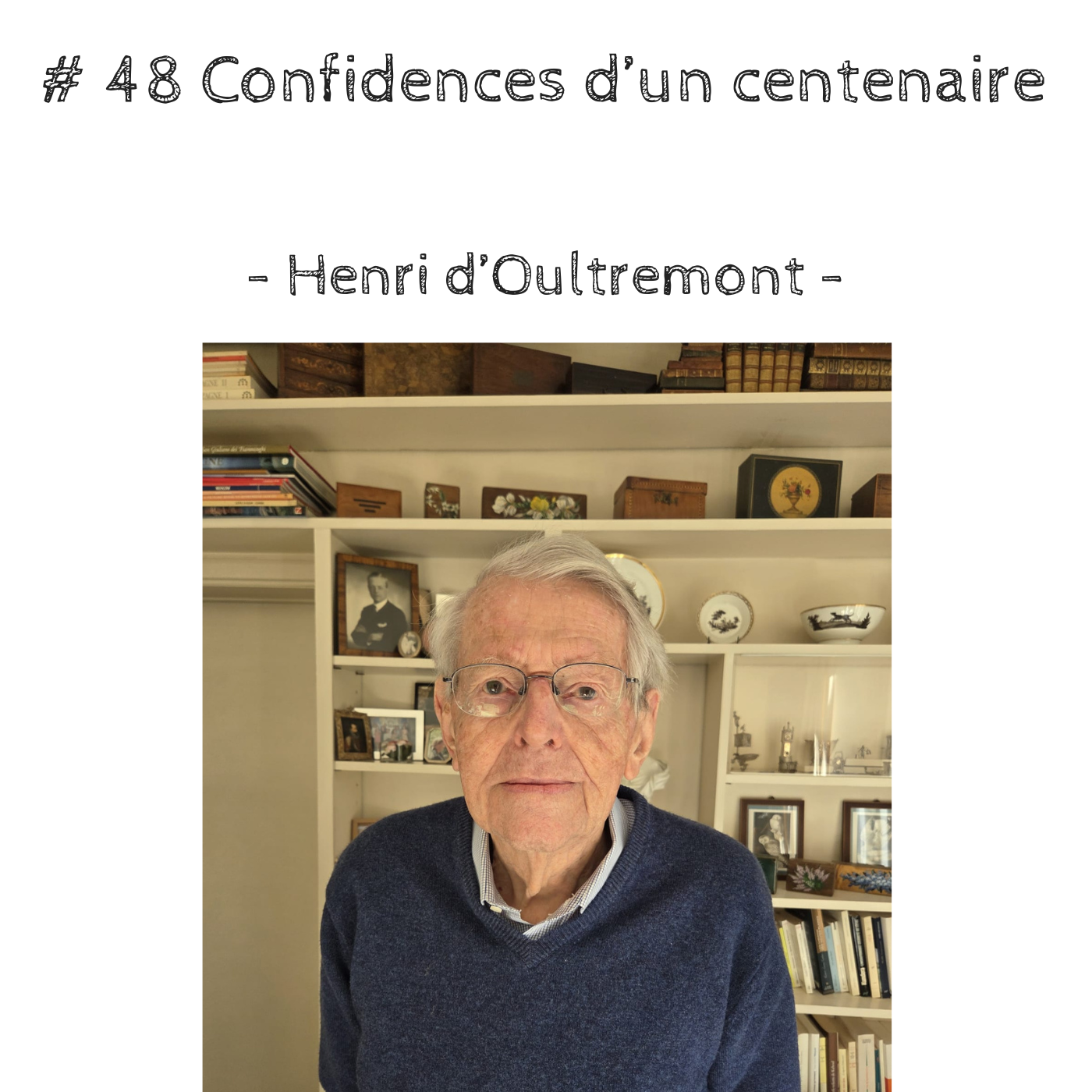# 48 Confidences d'un centenaire