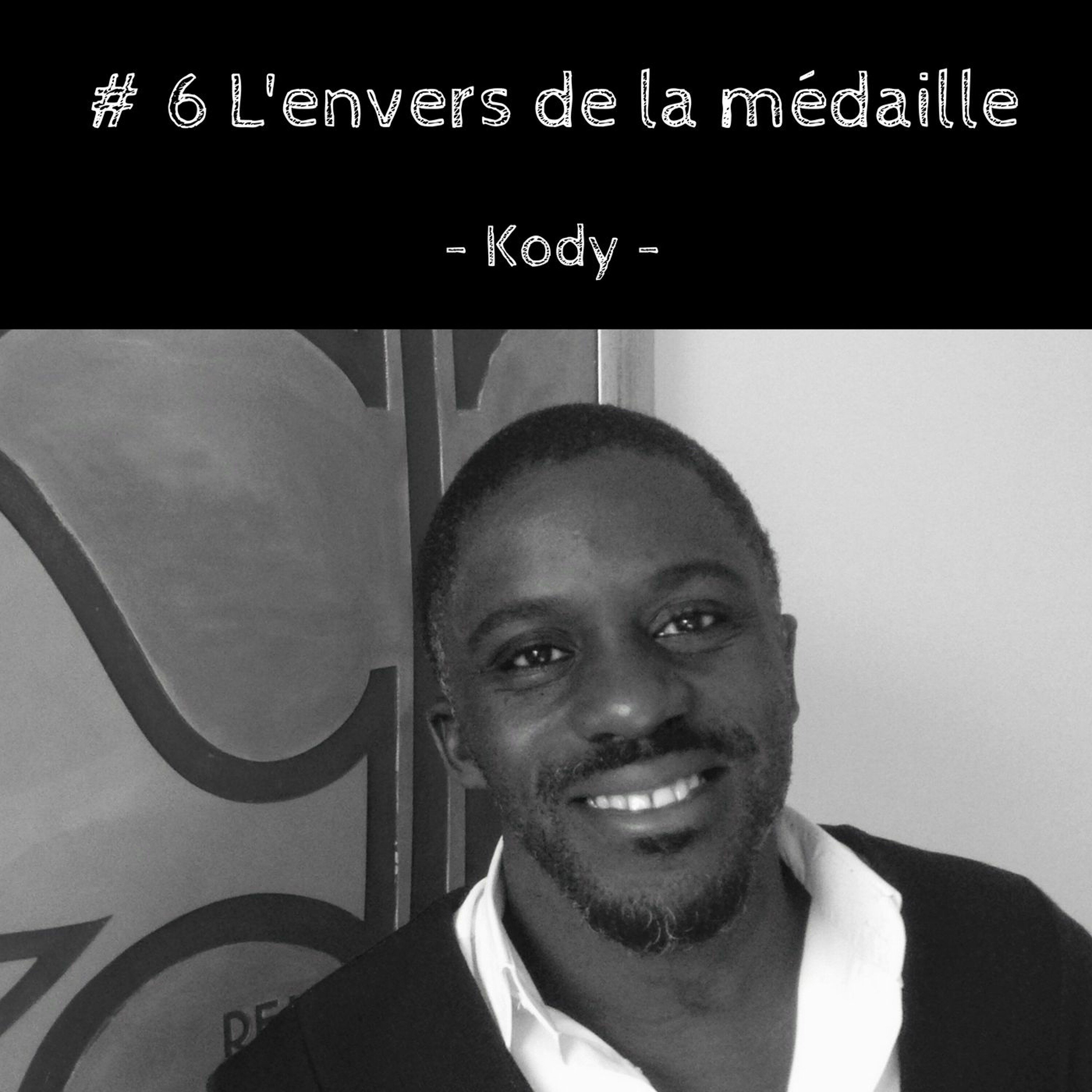 Ça, j'écoute! # 6 - L'envers de la médaille - Kody