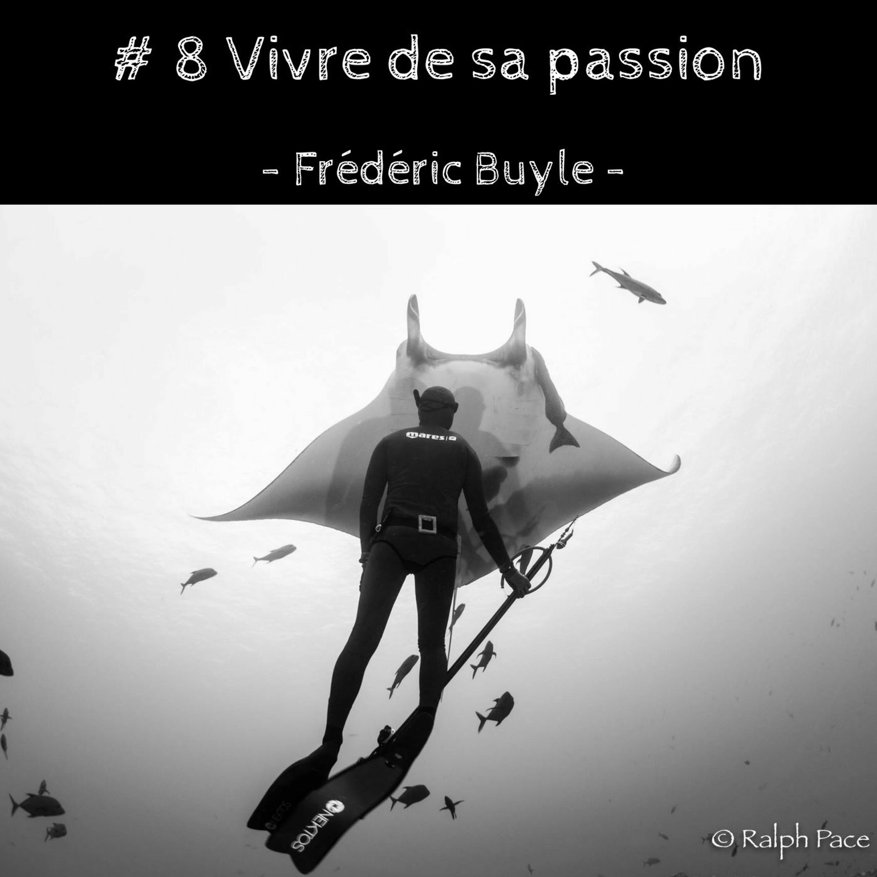 Ça, j'écoute! # 8 : Fred Buyle - Vivre de sa passion