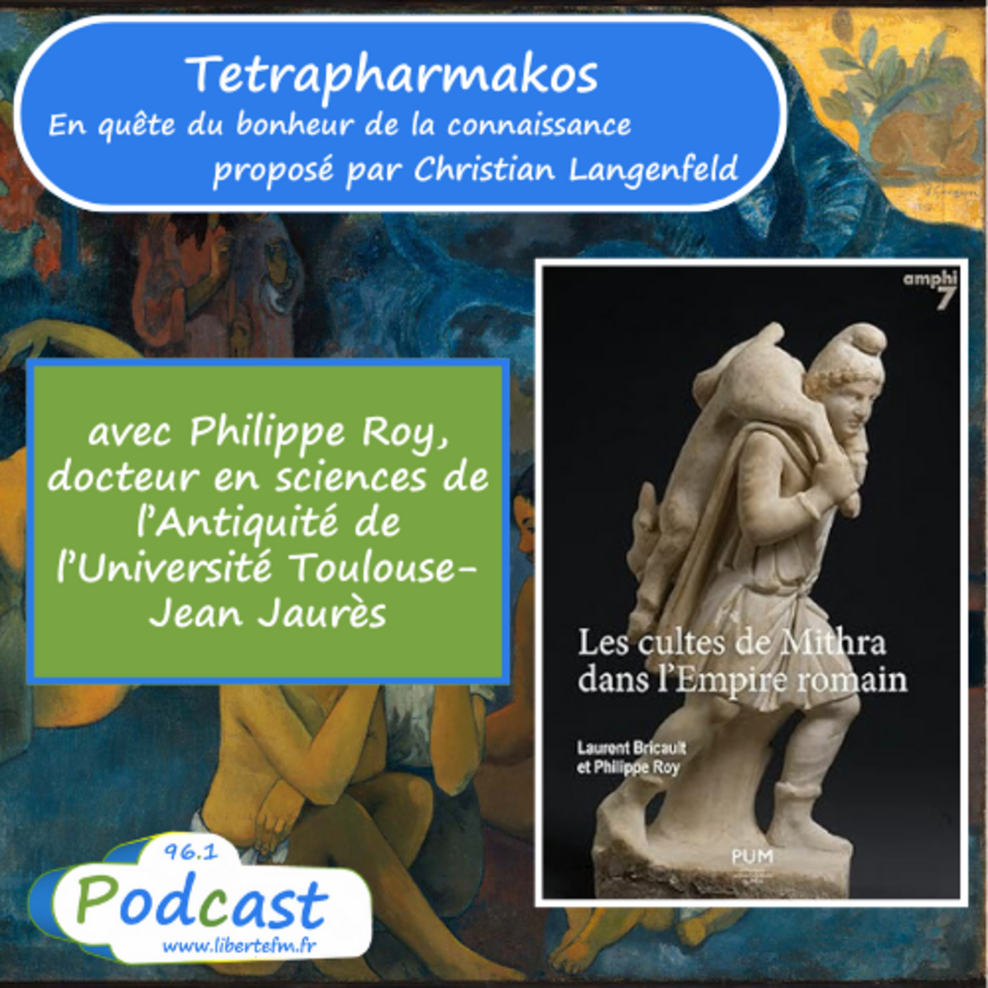 Les cultes de Mithra dans l'Empire Romain avec Philippe Roy