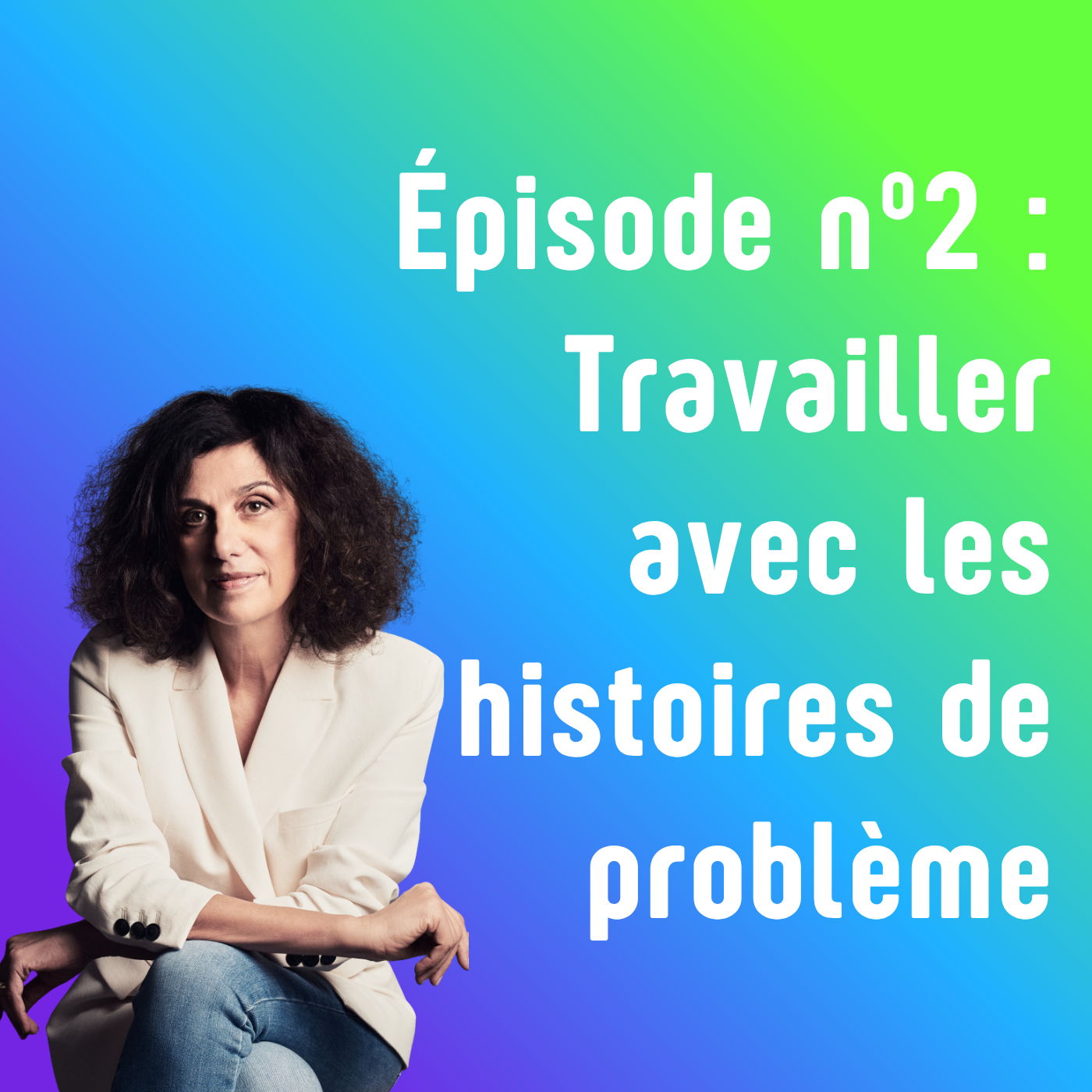 Épisode n°2: Travailler avec les Histoires de Problèmes