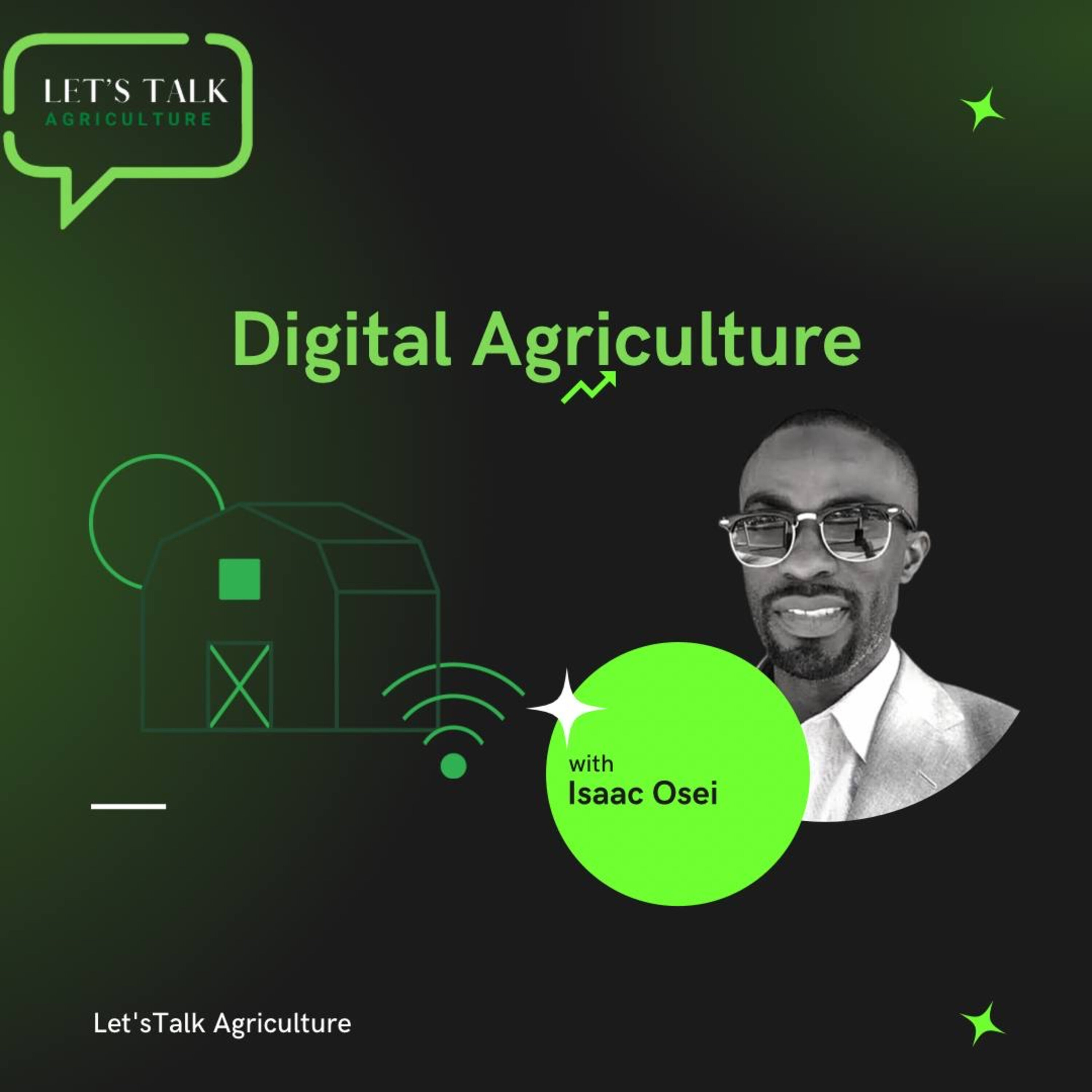 Digital Agriculture 3 with Isaac Osei • Podcast • The Let's Talk ...