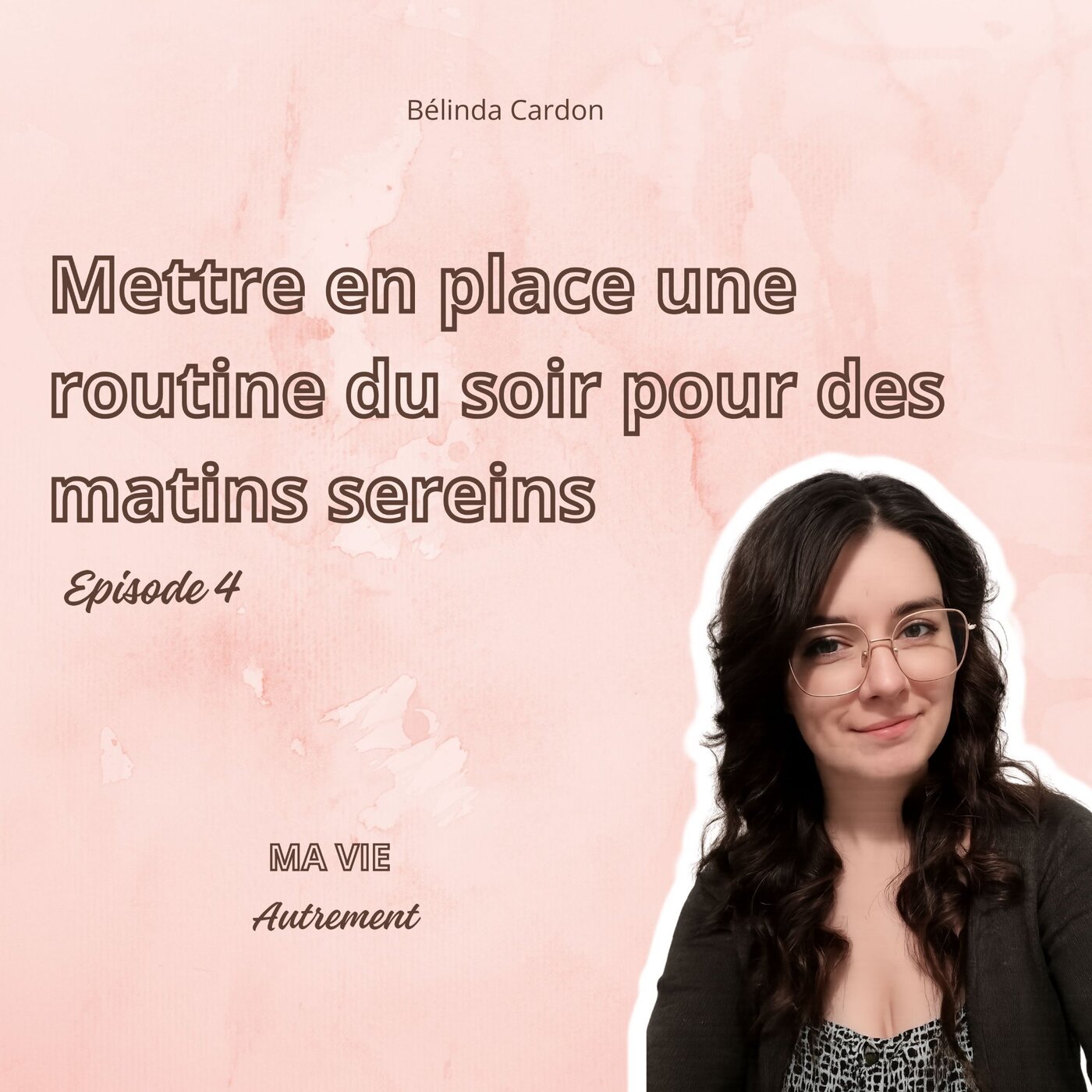 #4 - Mettre en place une routine du soir pour des matins plus serein episode artwork
