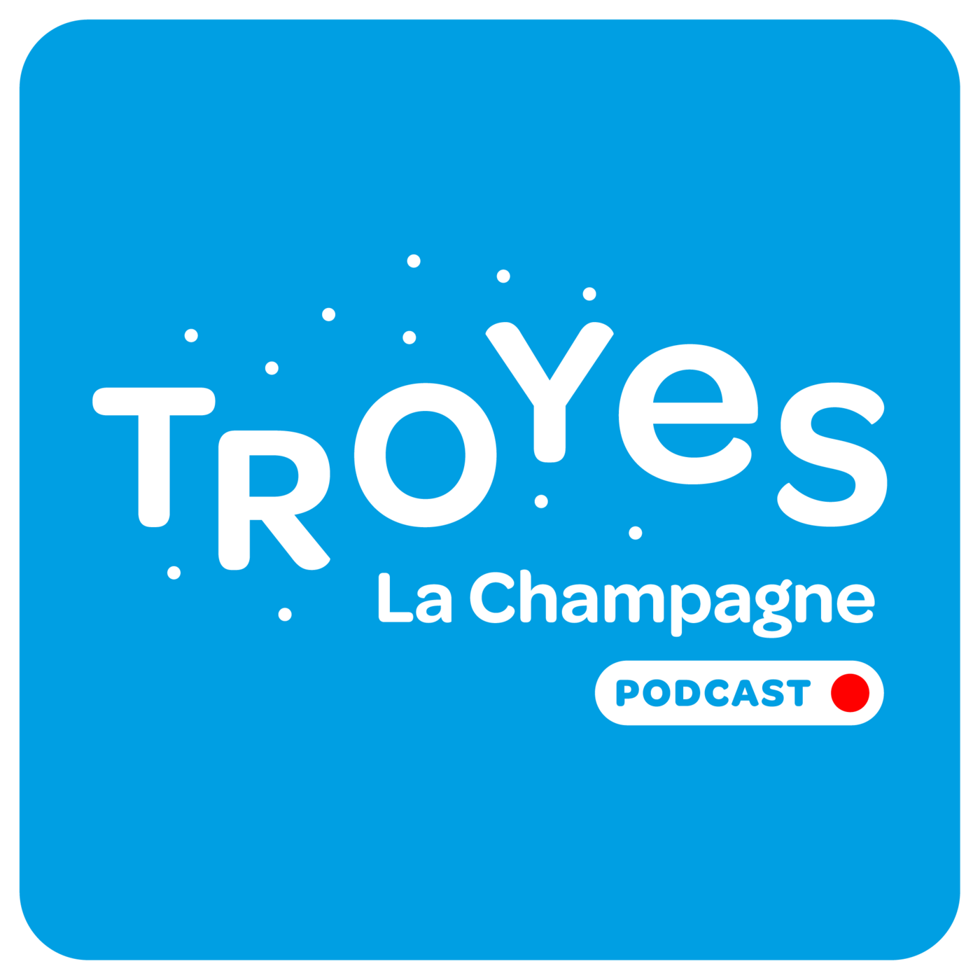 Troyes La Champagne Podcast